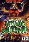 I Was an Atomic Mutant! Crack With Keygen 2024