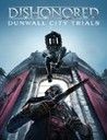 Dishonored: Dunwall City Trials Crack + License Key (Updated)