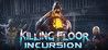 Killing Floor: Incursion Crack + Serial Key Updated