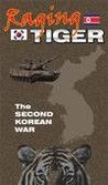 Raging Tiger: The Second Korean War Crack + Serial Number Download 2021