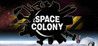 Space Colony (Steam Edition) Crack + Keygen Download 2022