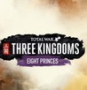 Total War: Three Kingdoms - Eight Princes Crack + Serial Number Download 2023